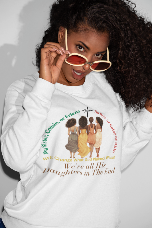 "We're All His Daughters" Crewneck Sweatshirt with Christian